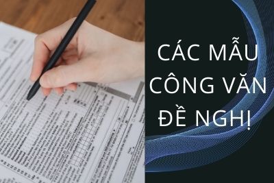Hướng dẫn cách viết công văn đề nghị thông dụng nhất năm 2022