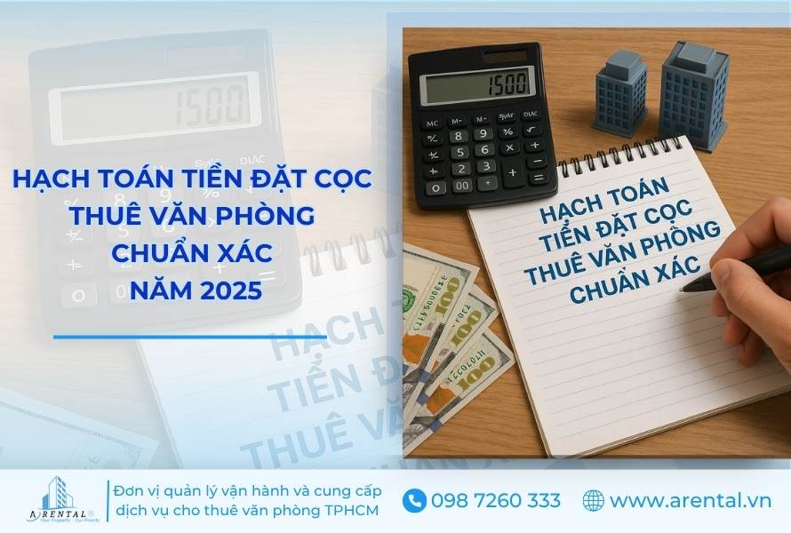 Hướng Dẫn Hạch Toán Tiền Đặt Cọc Thuê Văn Phòng Bên Đặt Và Bên Nhận