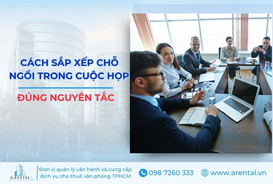 Cách Sắp Xếp Chỗ Ngồi Trong Cuộc Họp Đúng Nguyên Tắc