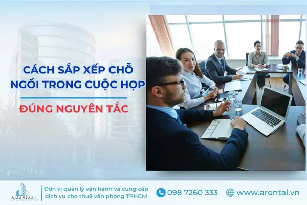 Cách Sắp Xếp Chỗ Ngồi Trong Cuộc Họp Đúng Nguyên Tắc