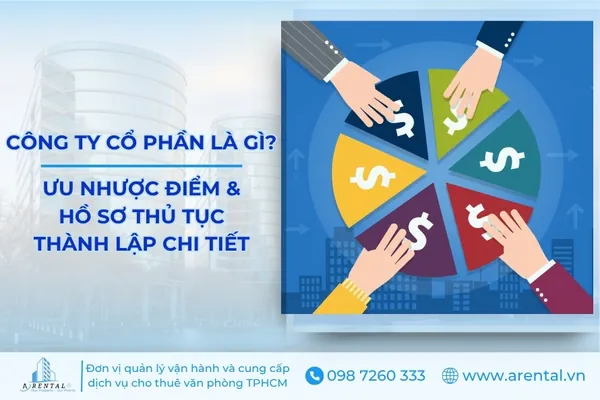 Công Ty Cổ Phần Là Gì? Ưu Nhược Điểm & Hồ Sơ Thủ Tục Thành Lập Chi Tiết