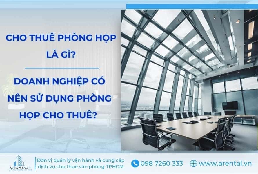 Cho Thuê Phòng Họp Là Gì? Ưu Nhược Điểm Dịch Vụ Cho Thuê Phòng Họp