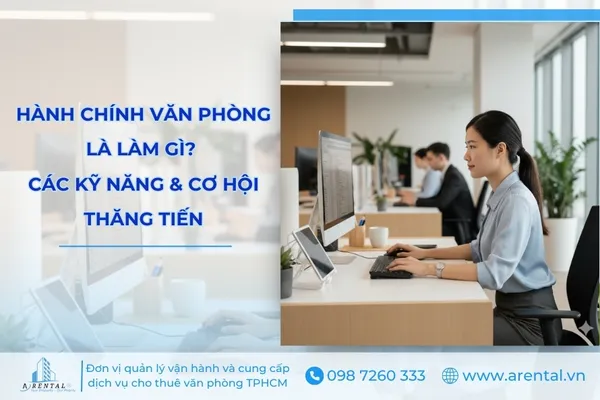 Hành Chính Văn Phòng Là Làm Gì? Các Kỹ Năng & Cơ Hội Thăng Tiến
