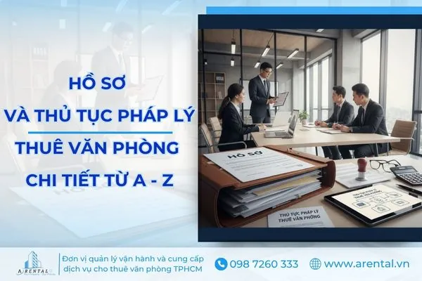 Nhận Định Hồ Sơ Và Thủ Tục Pháp Lý Thuê Văn Phòng Chi Tiết Từ A - Z