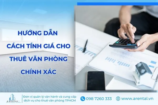 Chi Tiết Cách Tính Giá Cho Thuê Văn Phòng Chính Xác