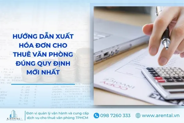Hướng Dẫn Xuất Hóa Đơn Cho Thuê Văn Phòng Đúng Quy Định Mới Nhất