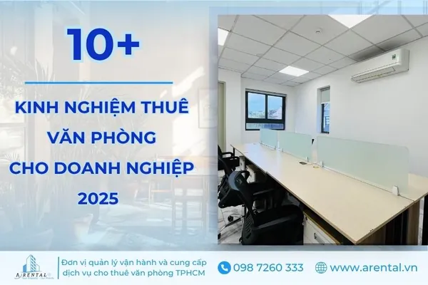 10+ Kinh Nghiệm Khi Thuê Văn Phòng Làm Việc Từ A - Z Cho Doanh Nghiệp