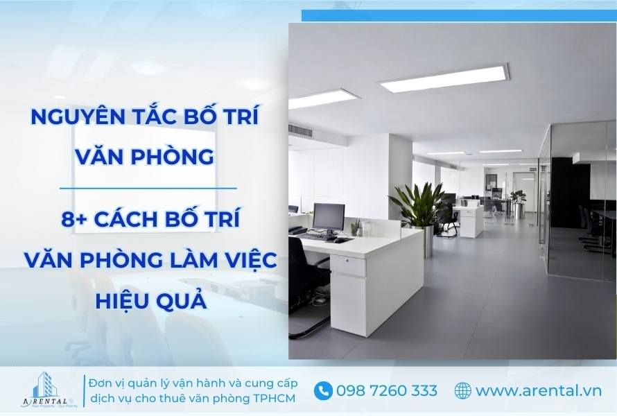 Nguyên Tắc Và 8+ Cách Bố Trí Văn Phòng Làm Việc Hiệu Quả