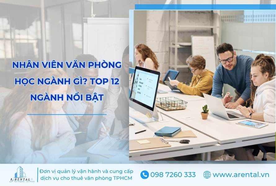 Nhân Viên Văn Phòng Học Ngành Gì? Top 12 Ngành Nổi Bật
