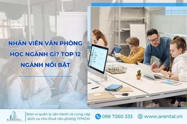 Nhân Viên Văn Phòng Học Ngành Gì? Top 12 Ngành Nổi Bật