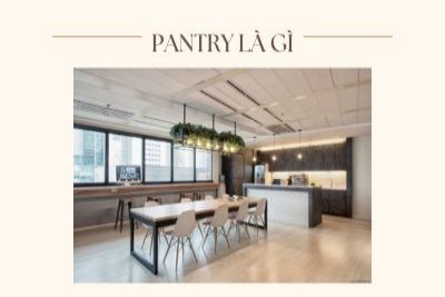 Pantry là gì? Những đặc điểm và lợi ích của Pantry văn phòng