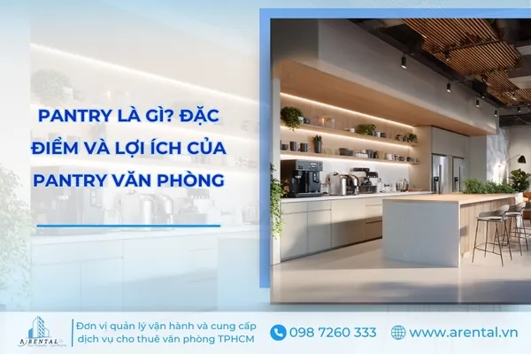 Pantry Văn Phòng Là Gì? Đặc Điểm, Lợi Ích Mang Lại