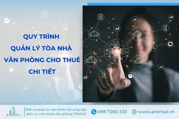 Quy Trình Quản Lý Tòa Nhà Văn Phòng Cho Thuê Chi Tiết