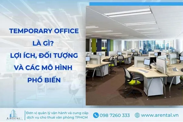 Temporary Office Là Gì? Lợi Ích, Đối Tượng Và Các Mô Hình Phổ Biến
