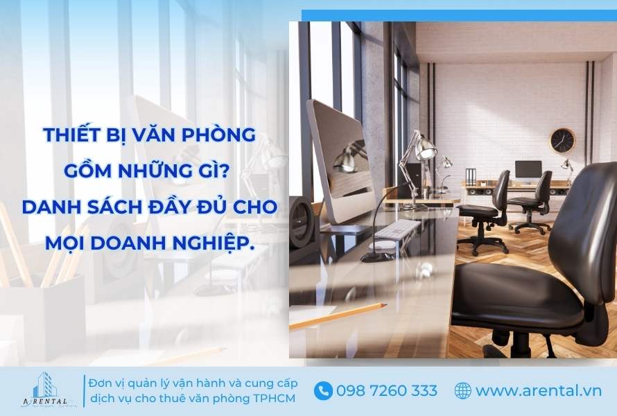 Thiết Bị Văn Phòng Gồm Những Gì? Danh Sách Đầy Đủ Từ A-Z Cho Mọi Doanh Nghiệp