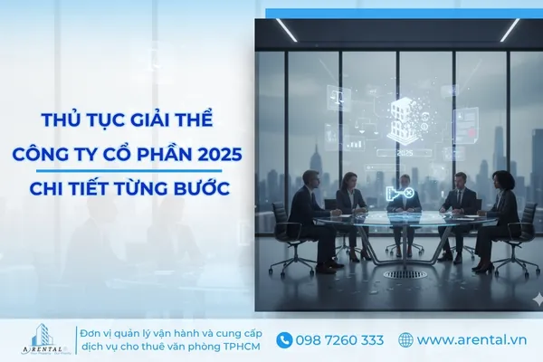 Trường Hợp, Điều Kiện, Hồ Sơ & Thủ Tục Giải Thể Công Ty Cổ Phần