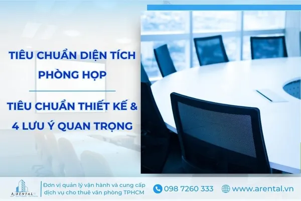 3 Tiêu Chuẩn Diện Tích Phòng Họp Và 4 Lưu Ý Quan Trọng