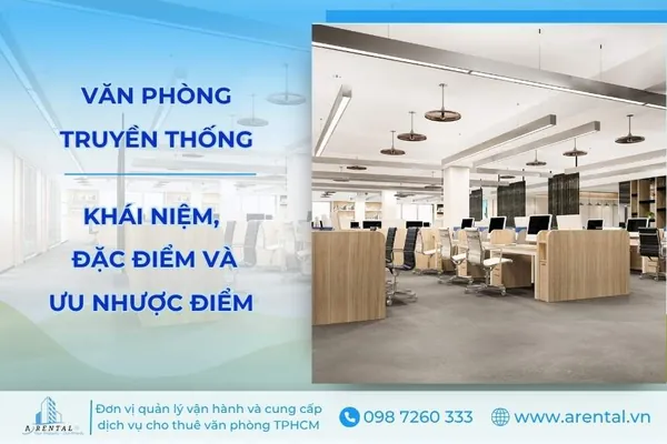 Văn Phòng Truyền Thống Là Gì? Đặc Điểm, Ưu Nhược Điểm & So Sánh Chi Tiết
