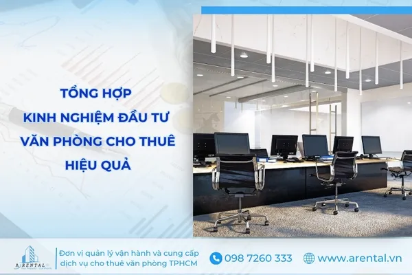 Tổng Hợp 8+ Kinh Nghiệm Đầu Tư Văn Phòng Cho Thuê Hiệu Quả