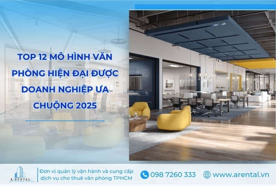 Top 12 Mô Hình Văn Phòng Hiện Đại Được Doanh Nghiệp Ưa Chuộng 2025