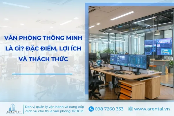 Văn Phòng Thông Minh Là Gì? Đặc Điểm, Lợi Ích Và Thách Thức