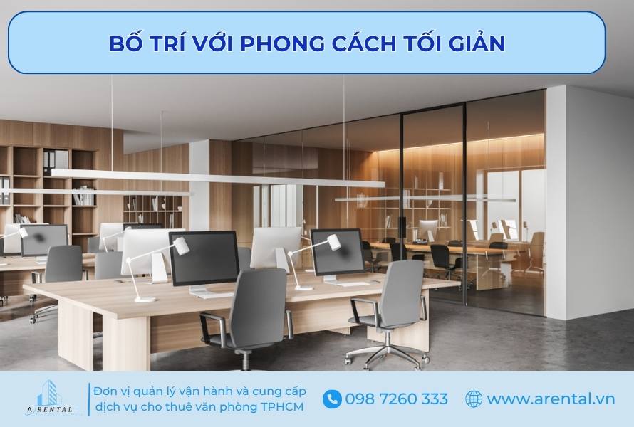 Bố trí văn phòng với phong cách tối giản.