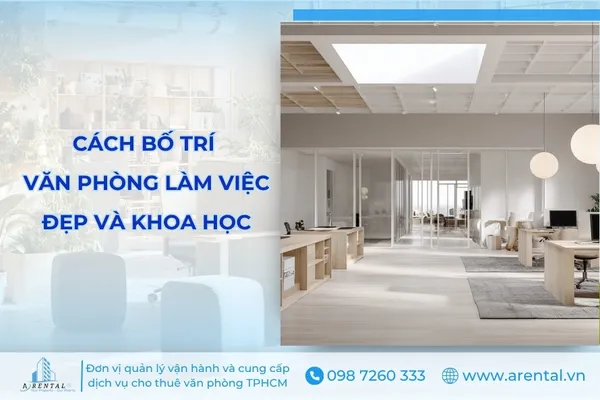 Cách bố trí văn phòng làm việc đẹp, khoa học.