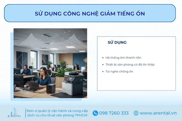 Sử dụng công nghệ và thiết bị hỗ trợ giảm tiếng ồn.