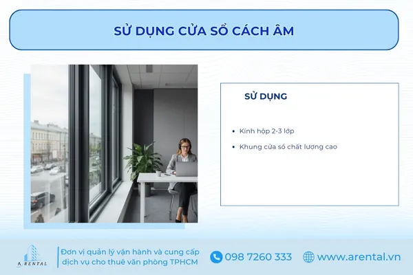 Dùng cửa số cách ấm với kính từ 2 đến 3 lớp giúp cách âm và cách nhiệt.