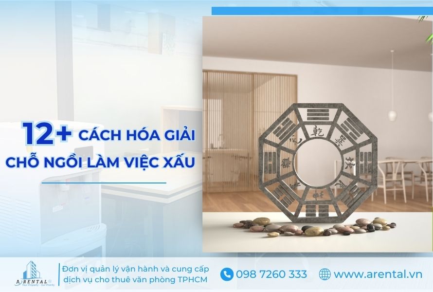 Tổng hợp 12+ cách hóa giải chỗ ngồi làm việc xấu, không hợp hướng phong thủy.