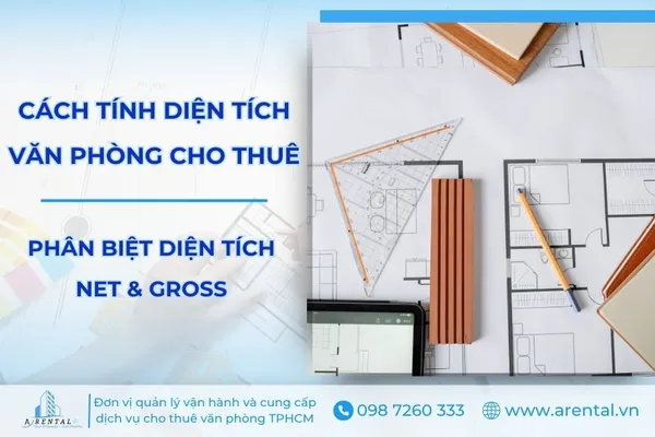 Hướng dẫn chi tiết cách tính diện tích văn phòng cho thuê: Gross và Net.