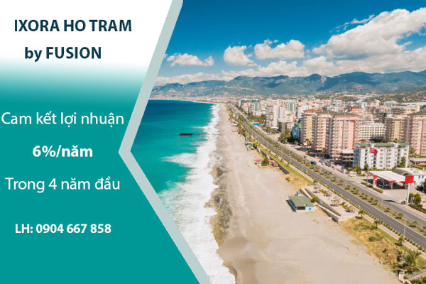 Ixora Ho Tram by Fusion offer an annual 6% profit from the first 4 years of operation.