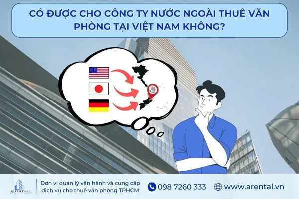 Pháp luật Việt Nam quy định ra sao về việc cho công ty nước ngoài thuê văn phòng.