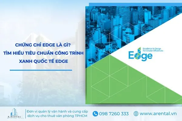 Chứng chỉ EDGE là gì? Tìm hiểu tiêu chuẩn công trình xanh quốc tế EDGE.