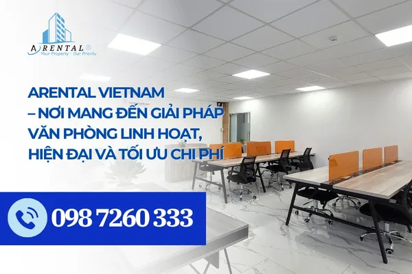 Arental Vietnam – nơi mang đến giải pháp văn phòng linh hoạt, hiện đại và tối ưu chi phí cho dân văn phòng thời đại mới.