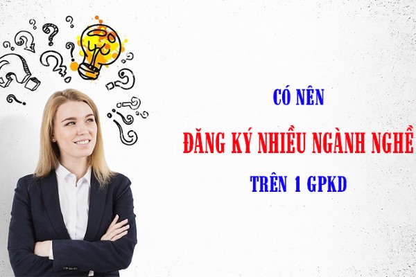 Nhiều nhà kinh doanh vẫn bâng khuâng về việc đăng ký nhiều ngành nghề kinh doanh.