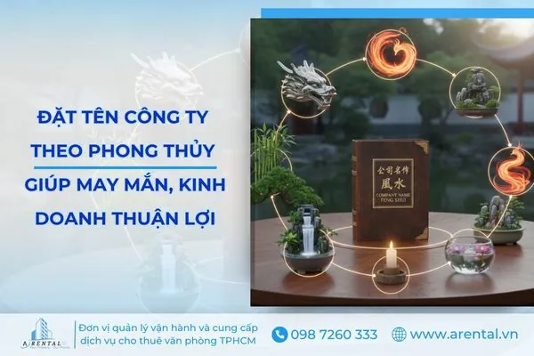 Đặt tên công ty theo phong thủy giúp thu hút tài lộc, may mắn, kinh doanh thuận lợi.