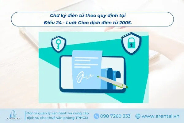Chữ ký điện tử theo quy định điều 24 Luật Giao dịch điện tử 2005.