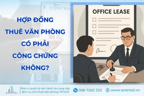 Giải đáp: Hợp đồng thuê văn phòng có phải công chứng hay không.