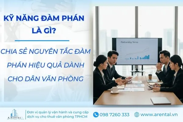 Kỹ năng đàm phán là gì? Nguyên tắc đàm phán hiệu quả cho dân văn phòng