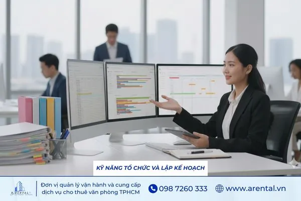 Kỹ năng tổ chức và lập kế hoạch để đưa ra phương án xử lý vấn đề hiệu quả.