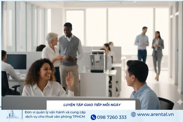 Luyện tập giao tiếp mỗi ngày để cải thiện kỹ năng giao tiếp.