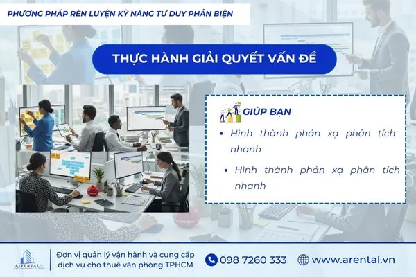 Thực hành giải quyết vấn đề để rèn tư duy phản biện, hình thành phản xạ phân tích nhanh trong công việc