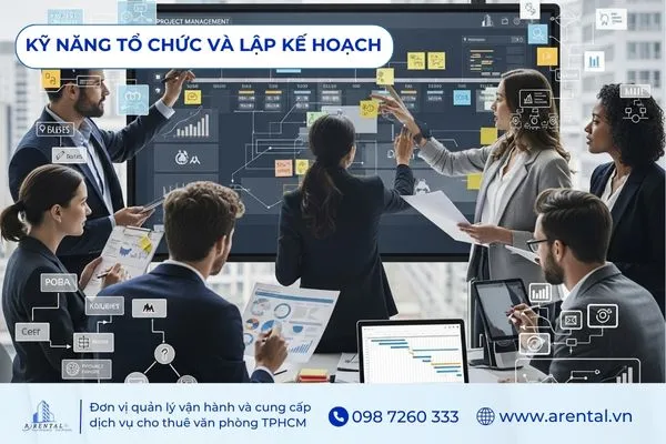 Kỹ năng tổ chức và lập kế hoạch cần thiết trong công việc và dự án.