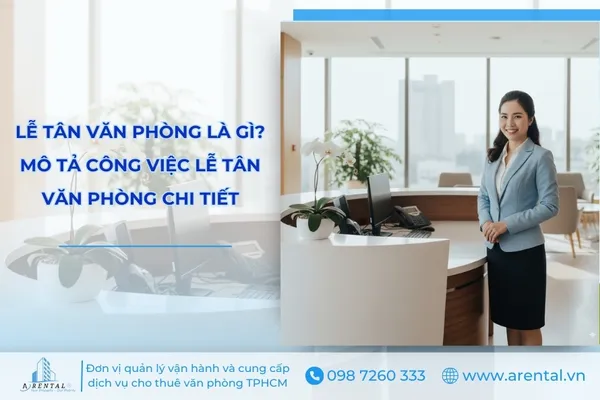 Lễ tân văn phòng là gì? Bản mô tả công việc lễ tân văn phòng chi tiết.