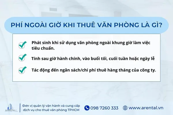 Phí ngoài giờ thuê văn phòng là khoản chi phí phát sinh khi sử dụng văn phòng ngoài thời gian quy định tiêu chuẩn.