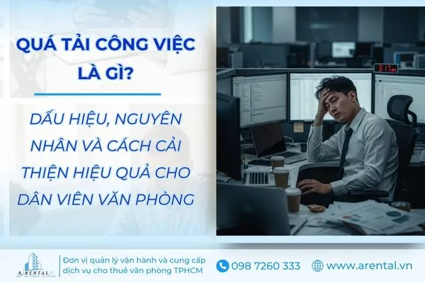 Quá tải công việc là gì? Dấu hiệu, nguyên nhân và cách cải thiện hiệu quả