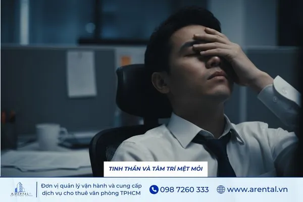 Tâm trí mệt mỏi, mất năng lượng làm việc do áp lực và căng thẳng công việc