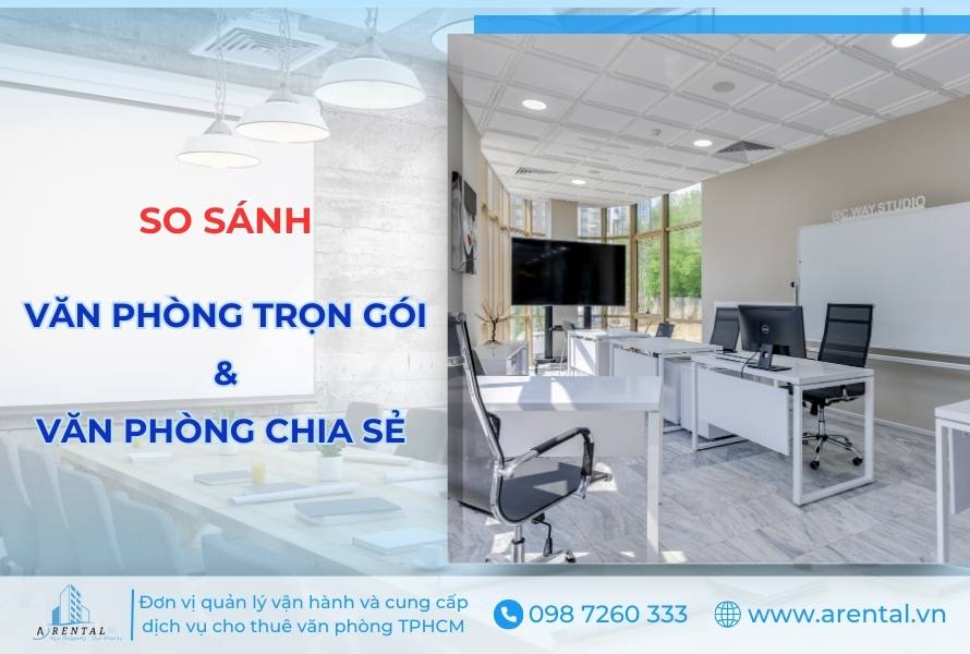 So sánh văn phòng trọn gói và văn phòng chia sẻ.