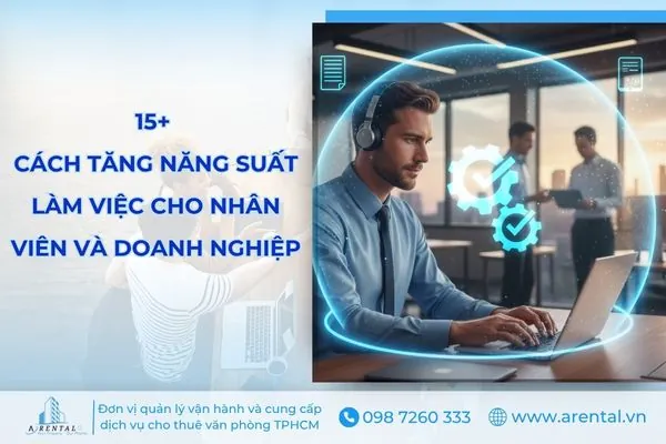 Các cách tăng năng suất làm việc cho cá nhân và doanh nghiệp.
